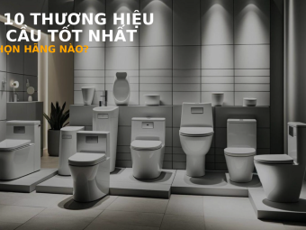 Top 10 thương hiệu bồn cầu tốt nhất hiện nay – Nên chọn hãng nào?